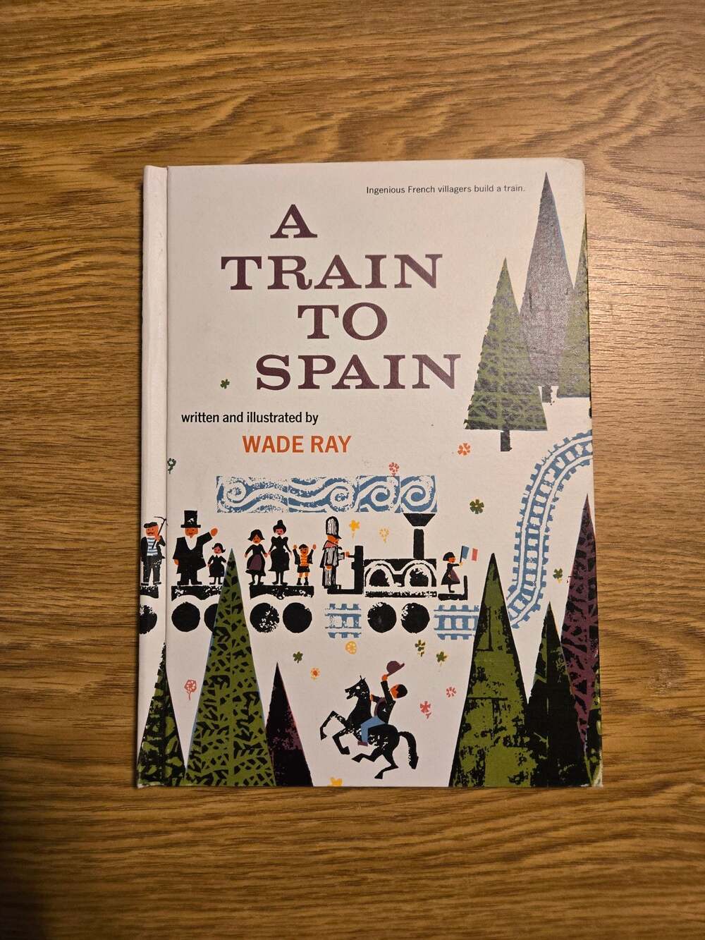 A Train to Spain by Wade Ray (1963) First Edition Vintage Children's Book